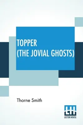 Topper (Los fantasmas joviales): Una aventura improbable - Topper (The Jovial Ghosts): An Improbable Adventure