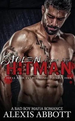 Stolen from the Hitman: A Bad Boy Mafia Romance