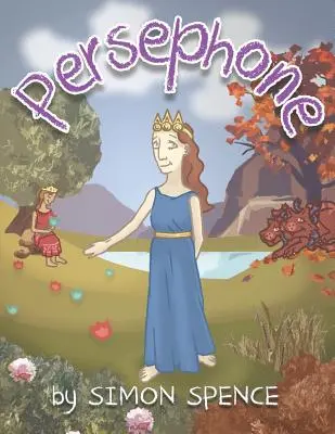 Perséfone: Libro 7- Los primeros mitos: Libros infantiles sobre el mito griego - Persephone: Book 7- Early Myths: Kids Books on Greek Myth