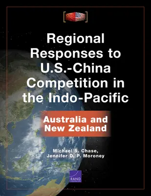 Respuestas regionales a la competencia entre Estados Unidos y China en el Indo-Pacífico: Australia y Nueva Zelanda - Regional Responses to U.S.-China Competition in the Indo-Pacific: Australia and New Zealand