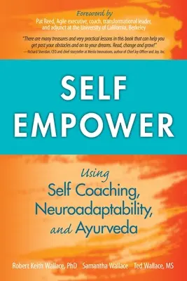 Self Empower: El uso del autocoaching, la neuroadaptabilidad y el ayurveda - Self Empower: Using Self-Coaching, Neuroadaptability, and Ayurveda