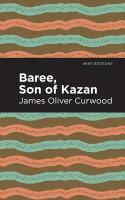 Baree, hijo de Kazan: Un niño del bosque - Baree, Son of Kazan: A Child of the Forest