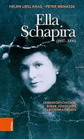 Ella Schapira (1897-1990): Historia de una maestra de escuela judía - Ella Schapira (1897-1990): Lebensgeschichte Einer Judischen Kleidermacherin