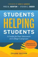 Estudiantes que ayudan a estudiantes: Guía para educadores entre iguales en campus universitarios - Students Helping Students: A Guide for Peer Educators on College Campuses