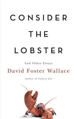 La langosta: Y otros ensayos - Consider the Lobster: And Other Essays