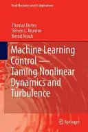 Control por aprendizaje automático: cómo domar la dinámica no lineal y las turbulencias - Machine Learning Control - Taming Nonlinear Dynamics and Turbulence