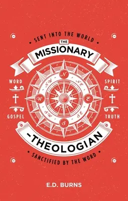 El misionero-teólogo: Enviado al mundo, santificado por la Palabra - The Missionary-Theologian: Sent Into the World, Sanctified by the Word