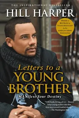 Cartas a un Hermano Joven: Manifiesta tu destino - Letters to a Young Brother: Manifest Your Destiny