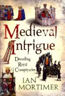 Intriga medieval: Descifrando conspiraciones reales - Medieval Intrigue: Decoding Royal Conspiracies