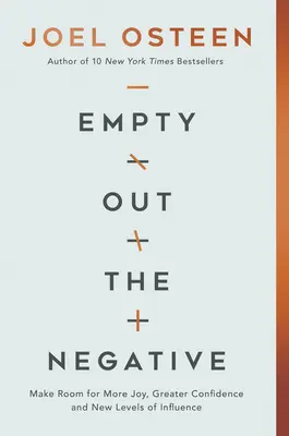 Vacía lo negativo: Haz espacio para más alegría, mayor confianza y nuevos niveles de influencia - Empty Out the Negative: Make Room for More Joy, Greater Confidence, and New Levels of Influence