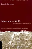 Montcalm y Wolfe: La guerra franco-india - Montcalm and Wolfe: The French And Indian War