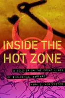 Dentro de la zona caliente: Un soldado en el frente de la guerra biológica - Inside the Hot Zone: A Soldier on the Front Lines of Biological Warfare