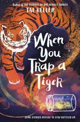 Cuando atrapas a un tigre: (Ganador de la Medalla Newbery 2021) - When You Trap a Tiger: (Winner of the 2021 Newbery Medal)