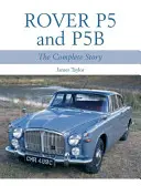 Rover P5 y P5B: La historia completa - Rover P5 and P5B: The Complete Story