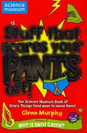 Cosas que dan miedo - El libro del Museo de las Ciencias sobre cosas que dan miedo (y cómo evitarlas) - Stuff That Scares Your Pants Off! - The Science Museum Book of Scary Things (and ways to avoid them)