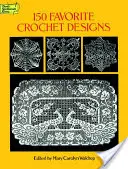 150 diseños favoritos de ganchillo - 150 Favorite Crochet Designs