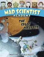 Academia de Científicos Locos: El desastre espacial - Mad Scientist Academy: The Space Disaster