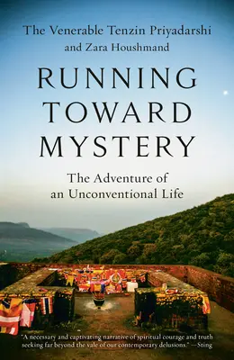 Corriendo hacia el misterio: La aventura de una vida poco convencional - Running Toward Mystery: The Adventure of an Unconventional Life