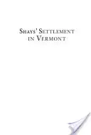 El asentamiento de Shays en Vermont: Una historia de rebelión y arqueología - Shays' Settlement in Vermont: A Story of Revolt and Archaeology