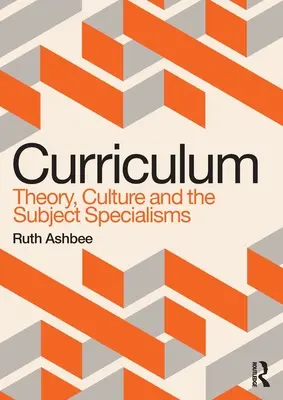 Plan de estudios: Teoría, cultura y especialidades de la asignatura - Curriculum: Theory, Culture and the Subject Specialisms