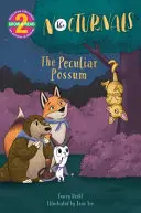 Los Nocturnos: La Zarigüeya Peculiar - The Nocturnals: The Peculiar Possum