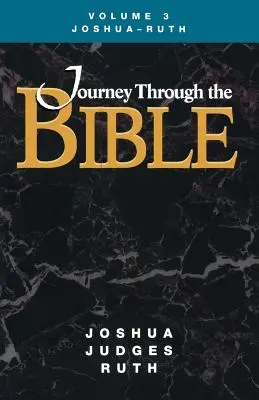 Viaje a través de la Biblia Volumen 3, Josué-Rut Estudiante - Journey Through the Bible Volume 3, Joshua-Ruth Student