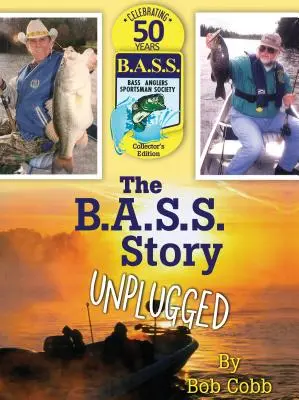 La historia de B.A.S.S. desenchufada - The B.A.S.S. Story Unplugged