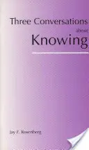 Tres conversaciones sobre el saber - Three Conversations about Knowing