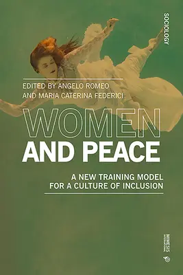 Mujeres y paz: Un nuevo modelo de formación para una cultura de inclusión - Women and Peace: A New Training Model for a Culture of Inclusion