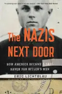 Los nazis de al lado: Cómo Estados Unidos se convirtió en un refugio seguro para los hombres de Hitler - The Nazis Next Door: How America Became a Safe Haven for Hitler's Men