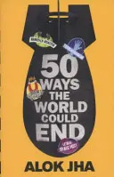 50 maneras en que podría acabarse el mundo - Manual del Juicio Final - 50 Ways the World Could End - The Doomsday Handbook