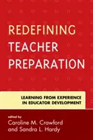 Redefinir la preparación del profesorado: Aprender de la experiencia en el desarrollo de educadores - Redefining Teacher Preparation: Learning from Experience in Educator Development