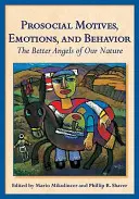 Motivos, emociones y comportamientos prosociales: Los mejores ángeles de nuestra naturaleza - Prosocial Motives, Emotions, and Behavior: The Better Angels of Our Nature