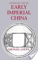 La vida cotidiana en la China bajoimperial - Everyday Life in Early Imperial China