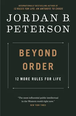 Más allá del orden: 12 reglas más para vivir - Beyond Order: 12 More Rules for Life