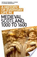 Historia de la vida cotidiana en la Escocia medieval, 1000 a 1600 - A History of Everyday Life in Medieval Scotland, 1000 to 1600