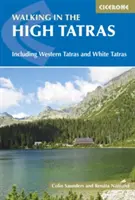 Caminando por los Altos Tatras: Incluye los Tatras Occidentales y los Tatras Blancos - Walking in the High Tatras: Including the Western Tatras and White Tatras