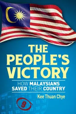 La victoria del pueblo: Cómo los malayos salvaron a su país - The People's Victory: How Malaysians Saved Their Country