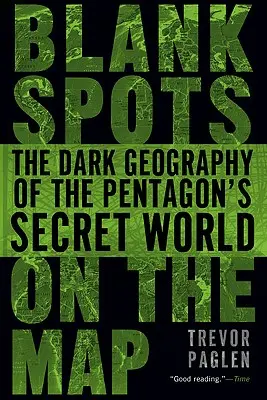 Blank Spots on the Map: La oscura geografía del mundo secreto del Pentágono - Blank Spots on the Map: The Dark Geography of the Pentagon's Secret World