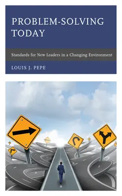 Resolución de problemas hoy: Estándares para nuevos líderes en un entorno cambiante - Problem-Solving Today: Standards for New Leaders in a Changing Environment