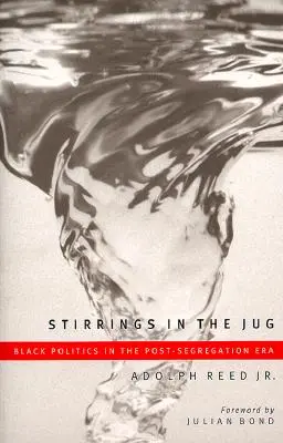 Stirrings in the Jug: La política negra en la era posterior a la segregación racial - Stirrings in the Jug: Black Politics in the Post-Segregation Era