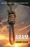 Aram - Basada en un asesinato real del siglo XVIII - Aram - Based on a True 18th Century Murder Story