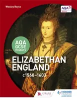 Aqa GCSE History: La Inglaterra isabelina, C1568-1603 - Aqa GCSE History: Elizabethan England, C1568-1603
