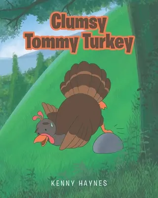 El torpe pavo Tommy - Clumsy Tommy Turkey