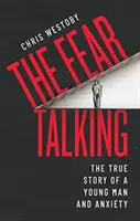 Fear Talking: la verdadera historia de un joven y la ansiedad - Fear Talking - The True Story of a Young Man and Anxiety