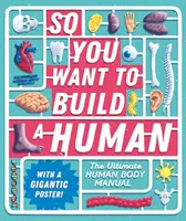 ¿Quieres construir un ser humano? - El manual definitivo sobre el cuerpo humano - So You Want to Build a Human? - The ultimate human body manual