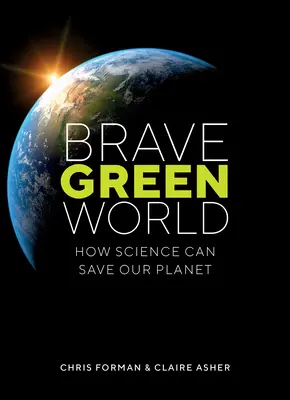 Brave Green World: Cómo la ciencia puede salvar nuestro planeta - Brave Green World: How Science Can Save Our Planet