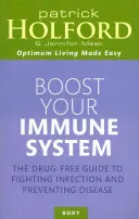 Mejore su sistema inmunológico: La guía sin fármacos para combatir infecciones y prevenir enfermedades - Boost Your Immune System: The Drug-Free Guide to Fighting Infection and Preventing Disease