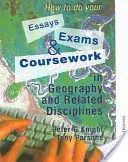 Cómo hacer tus ensayos, exámenes y trabajos de curso de Geografía y disciplinas afines - How to Do Your Essays, Exams and Coursework in Geography and Related Disciplines