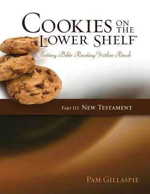 Galletas en el estante inferior: Poner la lectura de la Biblia al alcance de la mano - Parte 3 (Nuevo Testamento) - Cookies on the Lower Shelf: Putting Bible Reading Within Reach Part 3 (New Testament)